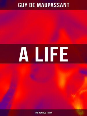 cover image of A Life (the Humble Truth)